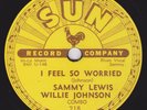 SUN 218 - SAMMY LEWIS & WILLIE JOHNSON  original 78 rpm EXCELLENT +