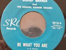 Rare Gospel R&B Blues 45 Bishop Garner - Be What You Are - SRC - Hear Soundclip