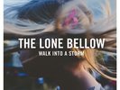 The Lone Bellow - Walk Into a Storm