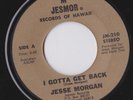 JESSE MORGAN I Gotta Get Back R&B Funk 45 Original US Jesmor JM-210  hear