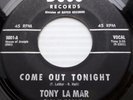TONY LA MAR doowop on VG+ DUCO 45 COME OUT TONIGHT b/w PROMISES PJ365