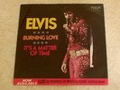 ELVIS PRESLEY   BURNING LOVE/IT'S A MATTER OF TIME   1972 RCA 74-0769   W/PS