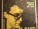 Al Bano ?– La Strada/ Devo Dirti Di No 45 giri Il Primo Disco 1965