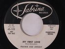 FRANKIE &  JOHNNY: My First Love / Do You Love Me 45 (dj) Vocal Groups