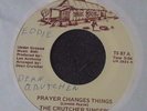 NM- THE CRUTCHER SINGERS TRUE SOUL GOSPEL 45 - PRAYER CHANGES THINGS
