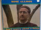 MOSE ALLISON I Don't Worry About A Thing '66 Atlantic MONO FACTORY SEALED