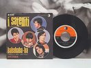 I SATELLITI - BARABABA-BA / (WITH A GIRL LIKE YOU) / QUANDO 7