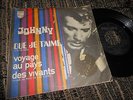 JOHNNY HALLYDAY Que je t'aime/Voyage au pays..7