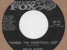 Willie Hobbs - Where The Sweetness Lies / Love Em And Leave Em - Silver Fox SF-1