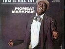 PIGMEAT MARKHAM This'll Kill Ya CHESS LP 1500 ORIGINAL BLACK LABEL Cvr:M- NM LP