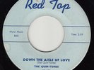 QUIN-TONES - Red Top 108 (blue lbl) - Down the Aisle of Love - '58 DOO-WOP (1st)