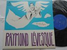 NORMAND HUDON, (CARICATURIST, PAINTER) NM- CANADA Art cover RAYMOND LEVESQUE LP