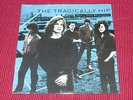 The Tragically Hip:   Small Town Bringdown   1987     Near mint 7