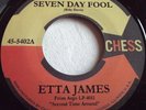 ETTA JAMES   SEVEN DAY FOOL ** US CHESS 45