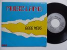 Music Land  - Music Land / Good News  PB 61049 France  Disco funk synth pop  RRR