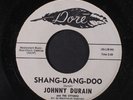 JOHNNY DURAIN: My Last Love / Shang-dang-doo 45 (dj) Oldies