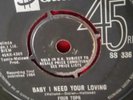 Four Tops :Baby I need your loving/Call on me. Original stateside label.
