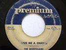 rare  THE MONTCLAIRS GIVE ME A CHANCE / MY EVERY DREAM PREMIUM Records doo wop