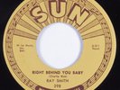 Rockabilly 45 RAY SMITH Right Behind You Baby SUN HEAR