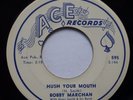 BOBBY MARCHAN 45 Hush Your Mouth / Quit My Job ACE doowop Pj432
