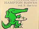 HAMPTON HAWES:THE TRIO, VOL. 3-EVERYBODY LIKES HAMPTON HAWES-MINT, UNPLAYED