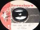 7 inch EASY COME EASY GO - THE PIONEERS