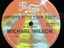 MICHAEL WILSON-GROOVE IT TO YOUR BODY ON PRELUDE DISCO BOOGIE 12