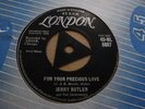 JERRY BUTLER FOR YOUR PRECIOUS LOVE  1958 LONDON TRI 45-HL 8697 EXCELLENT RARE