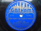 Cousin Joe You Ain't So Such A Much 78 Gotham 501 EX 1940s 10-Inch 78rpm single,