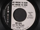 WITCHES & THE WARLOCK: No Where To Run, No Where To Hide 45 (dj, close to M-, w