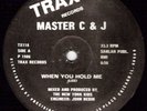 MASTER C & J - WHEN YOU HOLD Me - VERY RARE 1986 ORIGINAL US TRAX 12