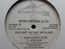 Mark Imperial & Co – She Ain’t Nuthin But A Hoe 12” (House Nation Records) 1988.
