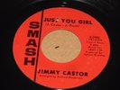NORTHERN SOUL 45 - JIMMY CASTOR - JUST YOU GIRL - SMASH - CLEAN COPY