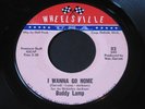 Buddy Lamp   I Wanna Go Home / Loving Touch   Wheelsville northern soul 45 HEAR