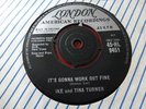 IKE AND TINA TURNER IT'S GONNA WORK OUT FINE 1961  LONDON 45-HL 9451 NICE RARE