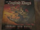 ENGLISH DOGS - FORWARD INTO BATTLE - NEW - LP RECORD