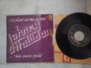 45 Tours SP de Johnny HALLYDAY  