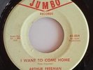 Arthur Freeman - You Got Me Up Tight / I Want To Come Home - 45 - Jumbo Records