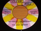 GREY IMPRINT - DO YOU GET THE MESSAGE?/THE OTHER SIDE - NOT ORIGINAL
