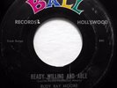 RUDY RAY MOORE 45 Ready, Willing & Able / Easy, Easy Baby BALL doo wop d1107