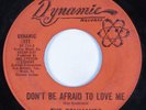Northern Soul 45 COMMANDS Don't Be Afraid To Love Me DYNAMIC HEAR