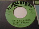 BETTY WRIGHT   CLEAN UP WOMAN   GREEN LABEL IS ORIGINAL  45 M- VINYL