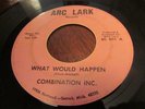 COMBINATION INC. DETROIT NORTHERN SOUL ARC LARK  WHAT WOULD HAPPEN / DIRTY DEAL
