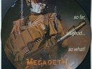Megadeth So Far So Good So What Picture Disc VINYL never played MINT