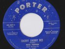 '58 AZ. Popcorn/Teen PETE PEPPER Cherry Cherry Red/You're My Girl PORTER 45