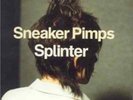 Sneaker Pimps: Splinter (2LPs: 180GV)