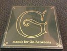 G Stands For Go-Betweens - The Go Betweens Anthology Volume 1