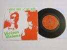 VICIOUS VISIONS I Beat You / No No's 7