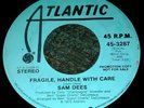 SAM DEES 45 Fragile, Handle With Care ATLANTIC 3287 NORTHERN SOUL DJ COPY