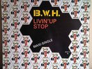 B.W.H. - LIVIN' UP / STOP 12